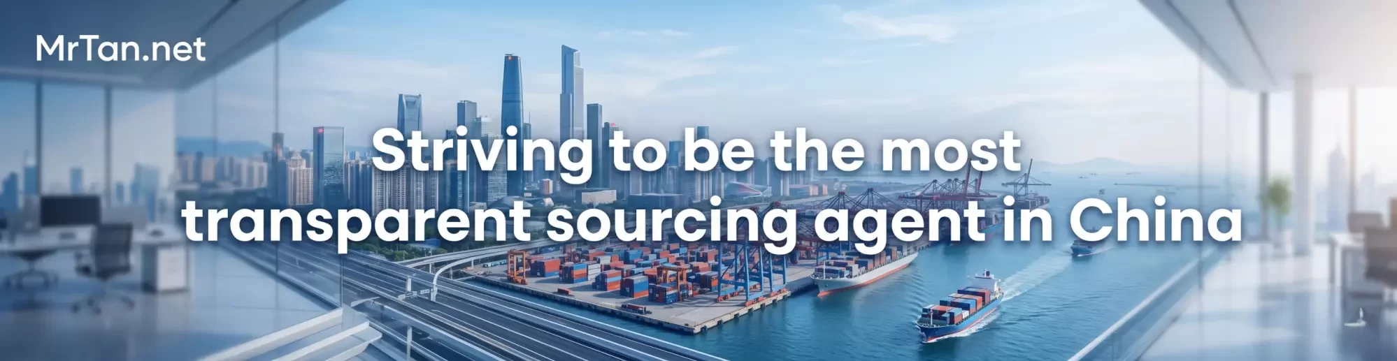 Striving to be the most transparent sourcing agent in China